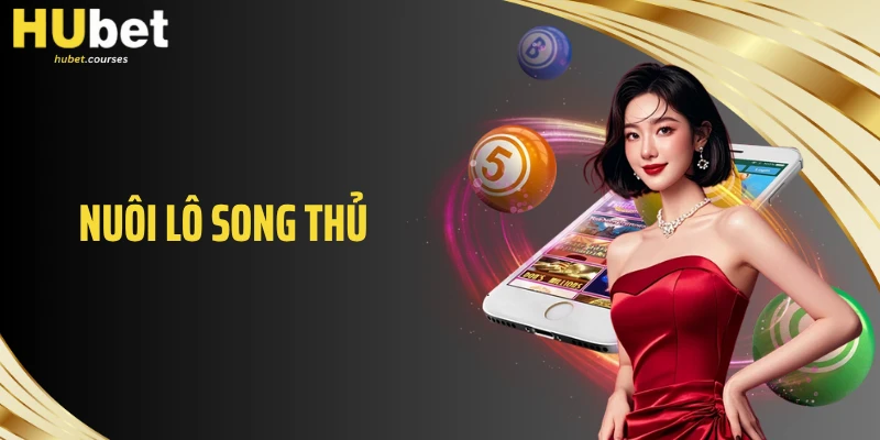 Nuôi Lô Song Thủ - Cách Giữ Nhịp Khung Vàng, Thắng Ổn Định